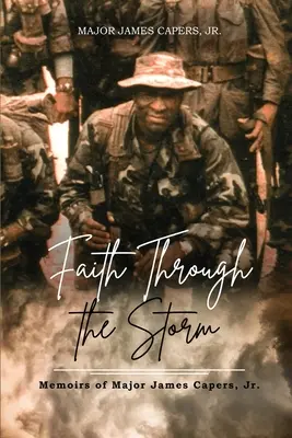 La fede attraverso la tempesta: Memorie del maggiore James Capers, Jr. - Faith Through the Storm: Memoirs of Major James Capers, Jr.