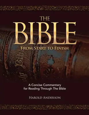 La Bibbia dall'inizio alla fine: Un commento conciso per leggere la Bibbia - The Bible from Start to Finish: A Concise Commentary for Reading Through the Bible