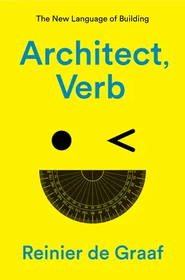 Architetto, verbo: il nuovo linguaggio del costruire - Architect, Verb.: The New Language of Building