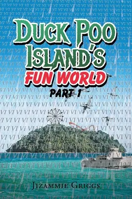 Il mondo dei divertimenti di Duck Poo Island: Parte 1 - Duck Poo Island's Fun World: Part 1