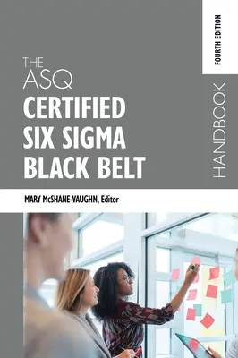 Il manuale della cintura nera certificata ASQ Six Sigma, quarta edizione - The ASQ Certified Six Sigma Black Belt Handbook, Fourth Edition