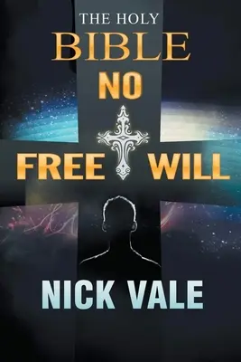 La Sacra Bibbia: Nessun libero arbitrio - The Holy Bible: No Free Will