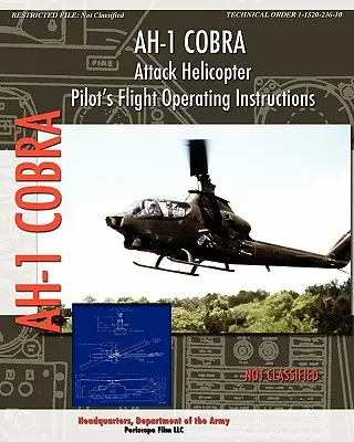 Istruzioni per il volo del pilota dell'elicottero d'attacco AH-1 Cobra - AH-1 Cobra Attack Helicopter Pilot's Flight Operating Instructions