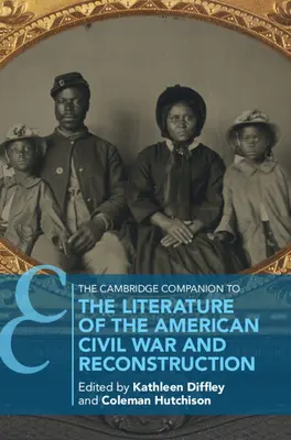 Il Cambridge Companion to the Literature of the American Civil War and Reconstruction (Il Cambridge Companion alla letteratura della guerra civile americana e della ricostruzione) - The Cambridge Companion to the Literature of the American Civil War and Reconstruction