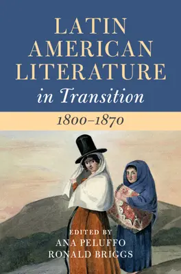 Letteratura latinoamericana di transizione 1800-1870: Volume 2 - Latin American Literature in Transition 1800-1870: Volume 2