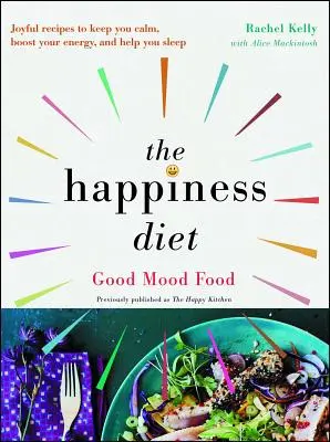 La dieta della felicità: Il cibo del buon umore - The Happiness Diet: Good Mood Food