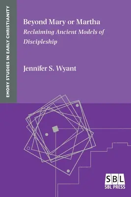 Al di là di Maria o Marta: recuperare gli antichi modelli di discepolato - Beyond Mary or Martha: Reclaiming Ancient Models of Discipleship