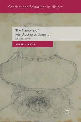 Le memorie di John Addington Symonds: Un'edizione critica - The Memoirs of John Addington Symonds: A Critical Edition