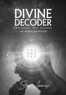 Decodificatore divino: Decodificare la vera saggezza - Divine Decoder: Decoding True Wisdom