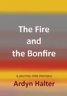 Il fuoco e il falò - The Fire and the Bonfire