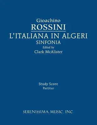 L'Italiana in Algeri Sinfonia: Partitura di studio - L'Italiana in Algeri Sinfonia: Study score