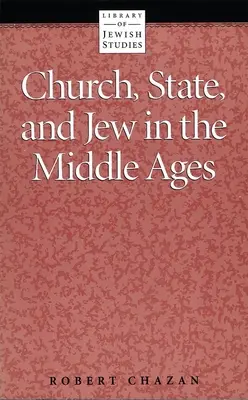 Chiesa, Stato ed ebrei nel Medioevo - Church, State and Jew in the Middle Ages