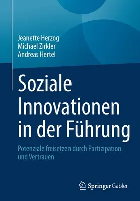 Innovazioni sociali nella Farnesina: Potenziale di liberazione attraverso la partecipazione e la soddisfazione del pubblico - Soziale Innovationen in Der Fhrung: Potenziale Freisetzen Durch Partizipation Und Vertrauen
