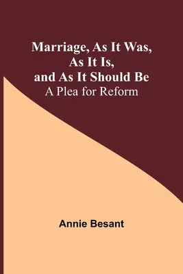 Il matrimonio, com'era, com'è e come dovrebbe essere: un appello alla riforma - Marriage, As It Was, As It Is, and As It Should Be: A Plea for Reform