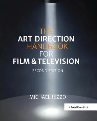 Il manuale di direzione artistica per il cinema e la televisione - The Art Direction Handbook for Film & Television