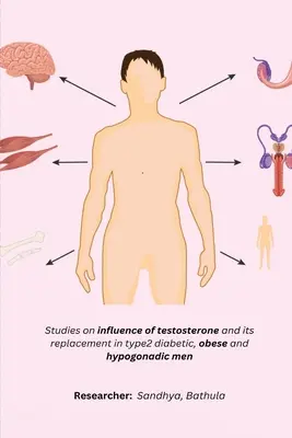 Studi sull'influenza del testosterone e della sua sostituzione in uomini diabetici di tipo 2, obesi e ipogonadici - Studies on influence of testosterone and its replacement in type2 diabetic, obese and hypogonadic men