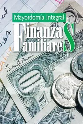 Finanze familiari: La maggiorenza integrale - Finanzas Familiares: Mayordomia Integral