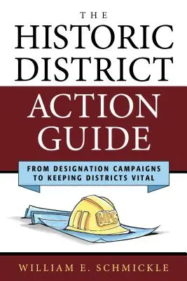 Guida all'azione per i distretti storici: Dalle campagne di designazione al mantenimento della vitalità dei distretti - The Historic District Action Guide: From Designation Campaigns to Keeping Districts Vital