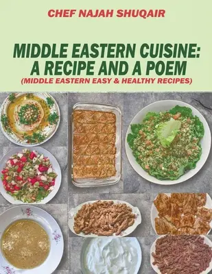 Cucina mediorientale: Una raccolta di ricette cucinate e servite in Libano, Giordania, Siria e Turchia - Middle Eastern Cuisine: A Collection of Recipes Cooked and Served in Lebanon, Jordan, Syria, and Turkey