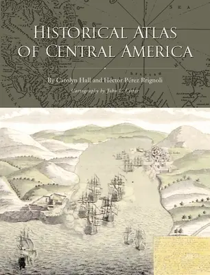 Atlante storico dell'America centrale - Historical Atlas of Central America