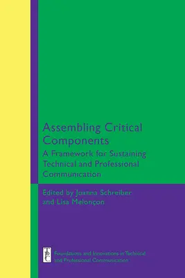 Assemblare le componenti critiche: Un quadro di riferimento per sostenere la comunicazione tecnica e professionale Edizione - Assembling Critical Components: A Framework for Sustaining Technical and Professional Communication Edition