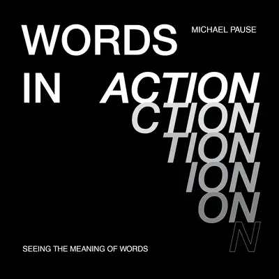 Parole in azione: Vedere il significato delle parole - Words in Action: Seeing the Meaning of Words