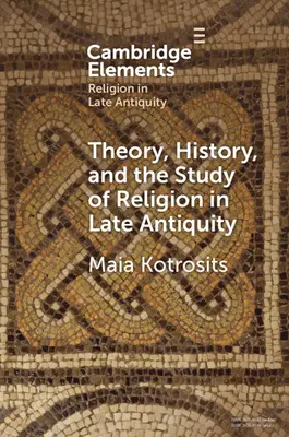 Teoria, storia e studio della religione nella tarda antichità: Mondi speculativi - Theory, History, and the Study of Religion in Late Antiquity: Speculative Worlds