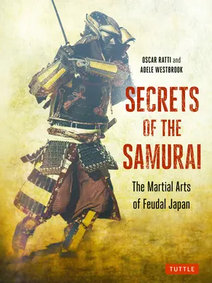 I segreti dei samurai: Le arti marziali del Giappone feudale - Secrets of the Samurai: The Martial Arts of Feudal Japan