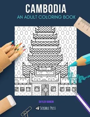 Cambogia: UN LIBRO DA COLORARE PER ADULTI: Un libro da colorare sulla Cambogia per adulti - Cambodia: AN ADULT COLORING BOOK: A Cambodia Coloring Book For Adults