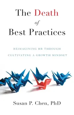 La morte delle best practice: Reimmaginare le risorse umane attraverso la coltivazione di una mentalità di crescita - The Death of Best Practices: Reimagining HR through Cultivating a Growth Mindset