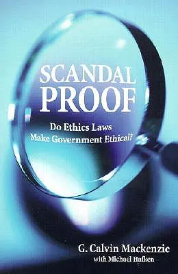 A prova di scandalo: Le leggi sull'etica rendono il governo etico? - Scandal Proof: Do Ethics Laws Make Government Ethical?