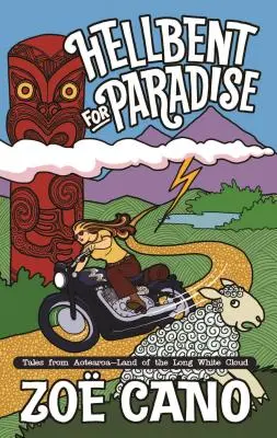 Infernale per il paradiso: Racconti da Aotearoa; la terra della lunga nuvola bianca - Hellbent for Paradise: Tales from Aotearoa; Land of the Long White Cloud