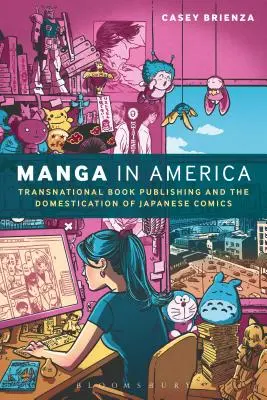 Manga in America: L'editoria transnazionale e l'addomesticamento dei fumetti giapponesi - Manga in America: Transnational Book Publishing and the Domestication of Japanese Comics