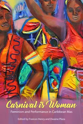 Il Carnevale è donna: Femminismo e performance nelle maschere caraibiche - Carnival Is Woman: Feminism and Performance in Caribbean Mas