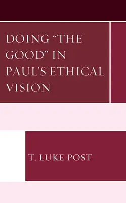 Fare il bene nella visione etica di Paolo - Doing the Good in Paul's Ethical Vision