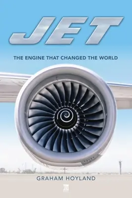 Jet: Il motore che ha cambiato il mondo - Jet: The Engine That Changed the World