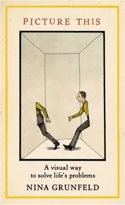 Immagina questo: 41 immagini per risolvere i problemi della vita - Picture This: 41 Images to Help You Solve Life's Problems