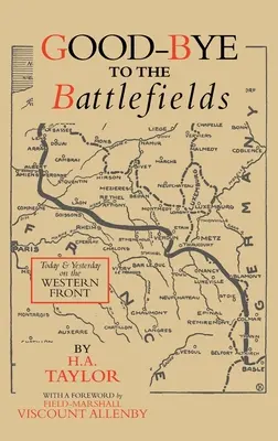 Addio ai campi di battaglia: Oggi e ieri sul fronte occidentale - Good-Bye to the Battlefields: Today and Yesterday on the Western Front