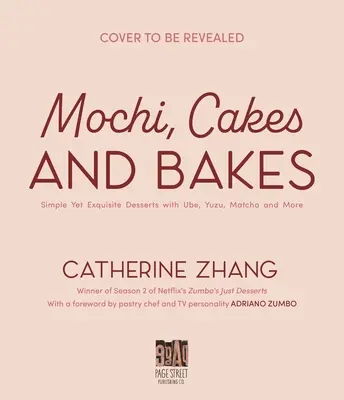 Mochi, torte e dolci: Dolci semplici ma squisiti con Ube, Yuzu, Matcha e altro ancora - Mochi, Cakes and Bakes: Simple Yet Exquisite Desserts with Ube, Yuzu, Matcha and More