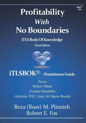 Redditività senza limiti: iTLSBOK(R) (iTLS Body Of Knowledge) Practitioner Guide - Ottimizzazione dei risultati TOC, Lean, Six Sigma - Terza edizione - Profitability With No Boundaries: iTLSBOK(R) (iTLS Body Of Knowledge) Practitioner Guide - Optimizing TOC, Lean, Six Sigma Results - Third Edition