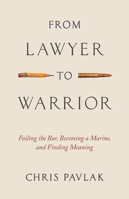 Da avvocato a guerriero: Fallire l'esame di stato, diventare un marine e trovare un significato - From Lawyer to Warrior: Failing the Bar, Becoming a Marine, and Finding Meaning