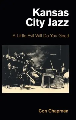 Kansas City Jazz: Un po' di male ti farà bene - Kansas City Jazz: A Little Evil Will Do You Good