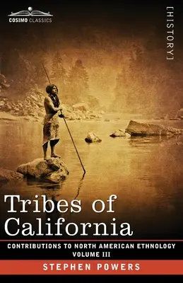 Tribù della California: Volume III - Tribes of California: Volume III