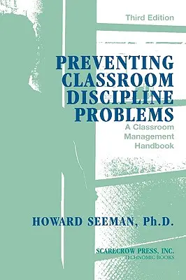 Prevenire i problemi di disciplina in classe: Un manuale di gestione della classe, 3a edizione - Preventing Classroom Discipline Problems: A Classroom Management Handbook, 3rd Edition