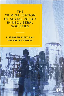 La criminalizzazione della politica sociale nelle società neoliberali - The Criminalisation of Social Policy in Neoliberal Societies