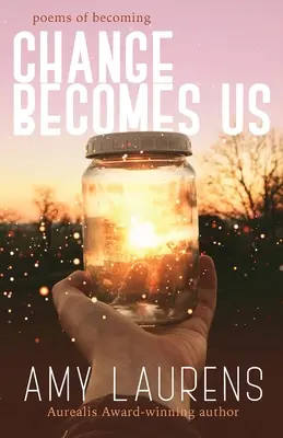 Il cambiamento diventa noi - Change Becomes Us