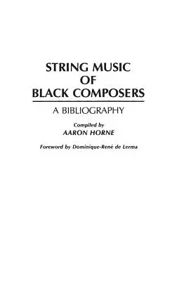 Musica per archi di compositori neri: Una bibliografia - String Music of Black Composers: A Bibliography