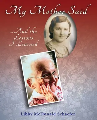 Mia madre disse... e le lezioni che ho imparato - My Mother Said...And the Lessons I Learned