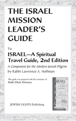 Guida del leader della missione in Israele: A Israele - Una guida spirituale di viaggio, 2a edizione - Israel Mission Leader's Guide: To Israel--A Spiritual Travel Guide, 2nd Edition