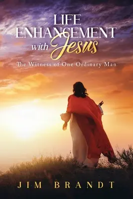 Migliorare la vita con Gesù: La testimonianza di un uomo comune - Life Enhancement With Jesus: The Witness of One Ordinary Man